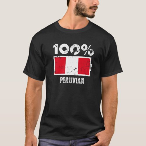 Peru Flag Support  100 Peruvian Battery Power T_Shirt