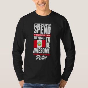 Peru Peruvian Peru Flag  Peru Quote T-Shirt