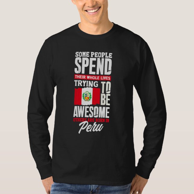 Peru Peruvian Peru Flag  Peru Quote T-Shirt (Front)