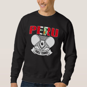 Peru Ping Pong Peruvian Table Tennis Team Suppor Sweatshirt