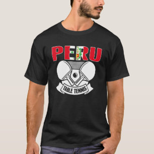 Peru Ping Pong Peruvian Table Tennis Team Suppor T-Shirt