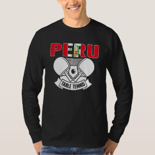 Peru Ping Pong   Peruvian Table Tennis Team Suppor T-Shirt