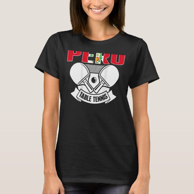 Peru Table Tennis   Support Peruvian Ping Pong Tea T-Shirt (Front)