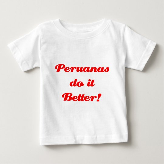 Peruanas do it Better! Baby T-Shirt