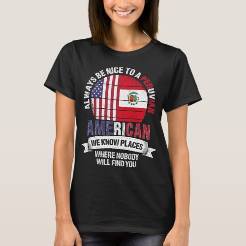 Peruvian American know Places Country Peru Flag T_Shirt