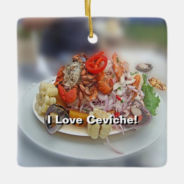 Peruvian Ceviche! Ceramic Ornament (Front)