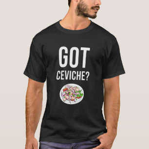 Peruvian Ceviche Peru Cuisine Peruano T-Shirt