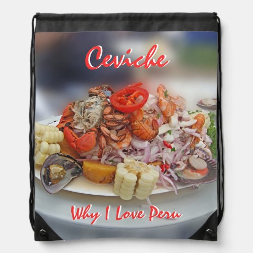 Peruvian Ceviche _ Why I Love Peru Drawstring Bag