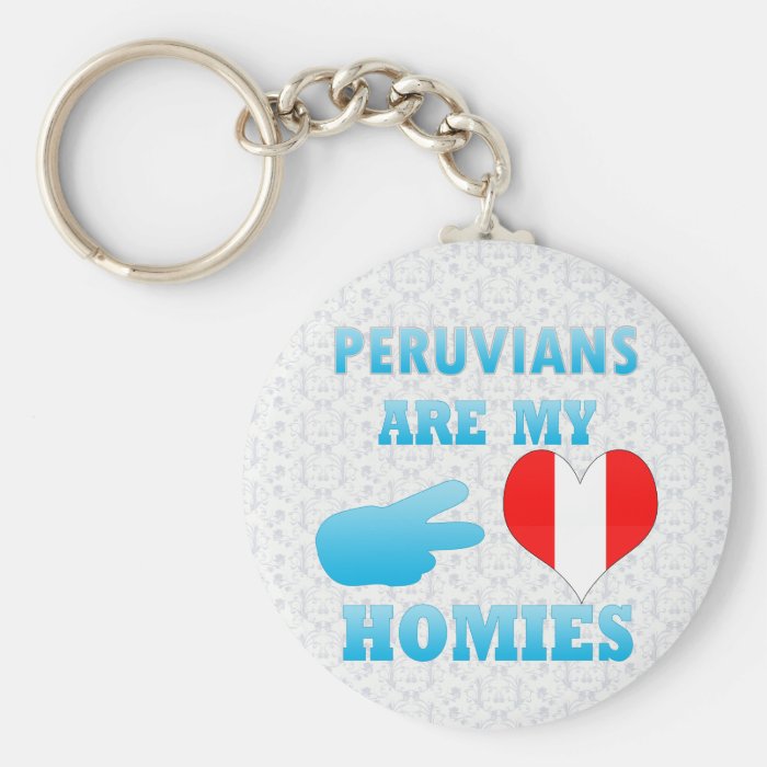 Peruvians are my Homies Key Chains