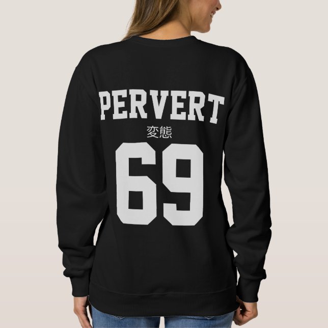 Pervert 69 Sweatshirt V1 (Back)