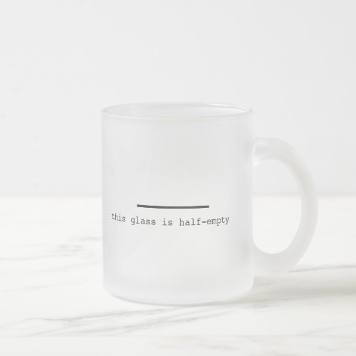 Pessimist or Optimist Frosted Glass Coffee Mug