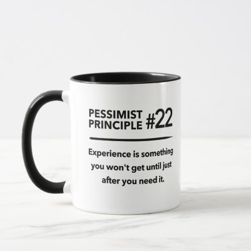 Pessimist Principle 22 Experience Mug