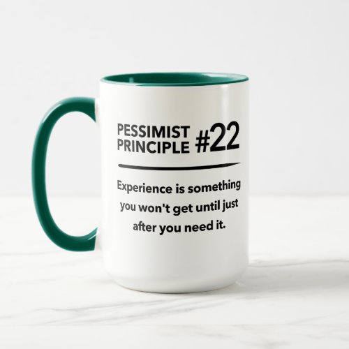 Pessimist Principle 22 Experience Mug