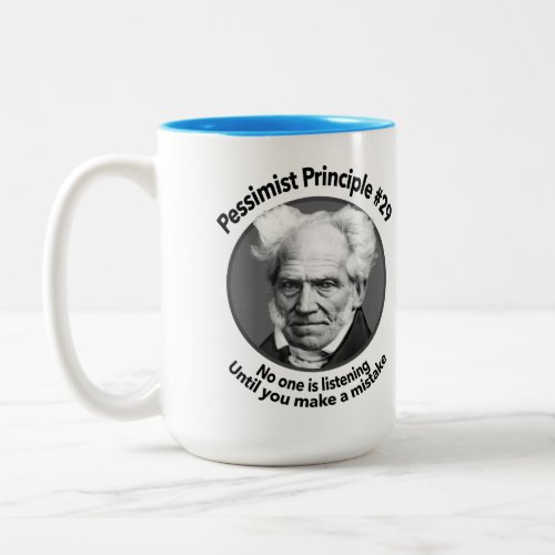 Pessimist Principle 29 No one is listening Two_Tone Coffee Mug