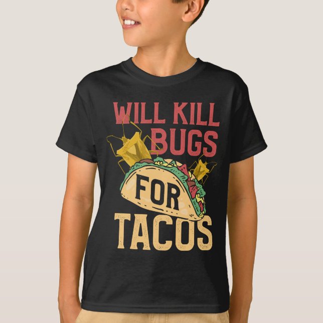 Pest Control  Funny Terminate Bugs Tacos Extermina T-Shirt (Front)