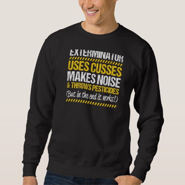 Pest Control Throws Pesticides Exterminator   Sweatshirt (Front)