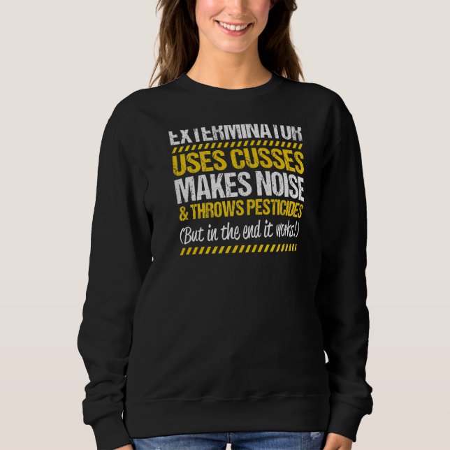Pest Control Throws Pesticides Exterminator   Sweatshirt (Front)