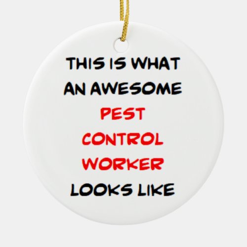 pest control worker awesome ceramic ornament