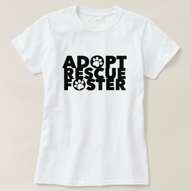 Pet Adopt Rescue Foster  T-Shirt (Design Front)