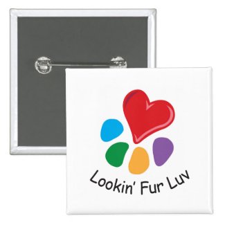 Pet Adoption_Heart-Paw_Lookin' Fur Luv 2 2 Inch Square Button