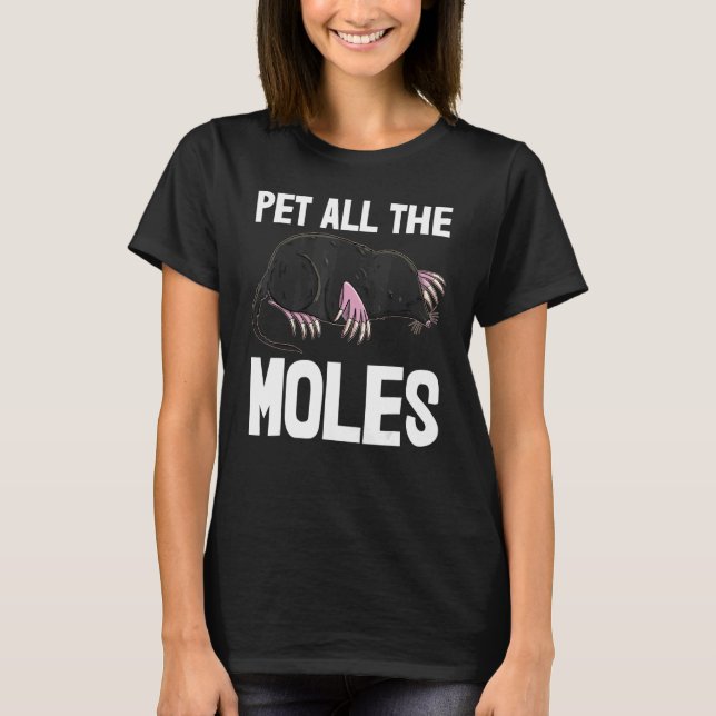 Pet All The Mole  Women Cute Little Mole Love 1 T-Shirt (Front)