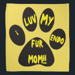 pet bandana<br><div class="desc">I love my endo fur mom!</div>