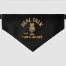 Pet Bandana Real Talk with Tom & Sherry Podcast