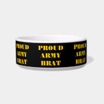 Pet Bowl Proud Army Brat<br><div class="desc">Pet Bowl Proud Army Brat</div>
