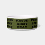 Pet Bowl Proud Army Brat<br><div class="desc">Pet Bowl Proud Army Brat</div>