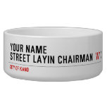 Your Name Street Layin chairman   Pet Bowls