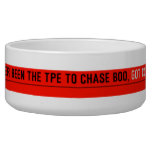 chase who chase you never been the tpe to chase boo,  Pet Bowls