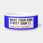 make your own street sign  Pet Bowls