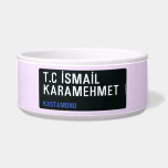 T.C İSMAİL KARAMEHMET  Pet Bowls