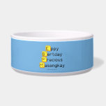 Eppy 
 Bertday
 Precious
 Masangkay  Pet Bowls