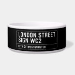 LONDON STREET SIGN  Pet Bowls
