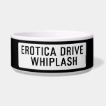 EROTICA DRIVE      WHIPLASH   Pet Bowls