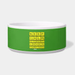 Keep 
 Calm 
 Gilbert 
 Loves 
 Faridah   Pet Bowls