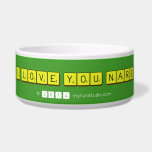 I LOVE YOU NARE  Pet Bowls