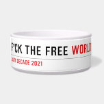 F*CK THE FREE  Pet Bowls