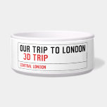 our trip to London    Pet Bowls