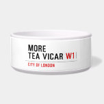 MORE TEA VICAR  Pet Bowls
