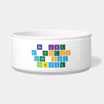 Be Like
 A Proton
 and Stay
 Positive  Pet Bowls