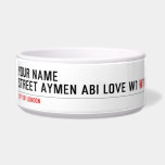 Your Name Street aymen abi love w1  Pet Bowls