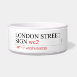 LONDON STREET SIGN  Pet Bowls