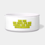 TO BE
 OR NOT TO BE
 THAT IS THE 
 QUESTION  Pet Bowls