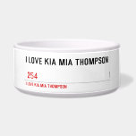 I LOVE KIA MIA THOMPSON    Pet Bowls
