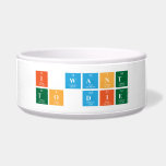I want 
 To die  Pet Bowls
