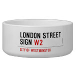 LONDON STREET SIGN  Pet Bowls