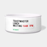 TOASTMASTER LUNCH MEETING  Pet Bowls