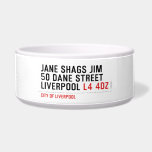 JANE SHAGS JIM 50 DANE STREET LIVERPOOL  Pet Bowls
